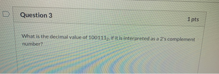 Solved D Question 3 1 pts What is the decimal value of | Chegg.com