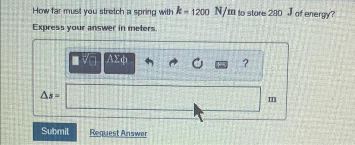 Solved How far must you stretch a spring with k = 1200 N/m | Chegg.com
