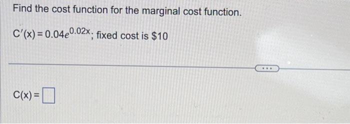 Solved Find the cost function for the marginal cost | Chegg.com