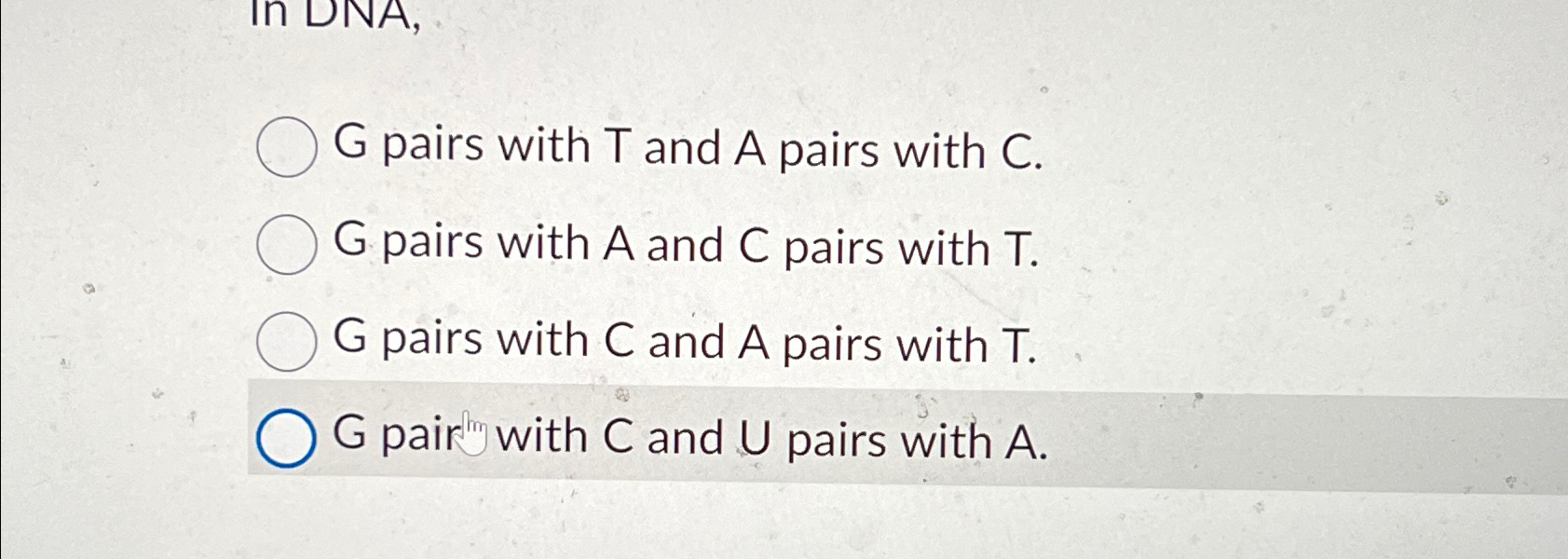 Solved G ﻿pairs with T ﻿and A pairs with C.G ﻿pairs with A | Chegg.com