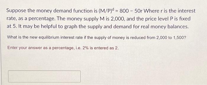 Solved Suppose the money demand function is (M/P)d=800−50r | Chegg.com