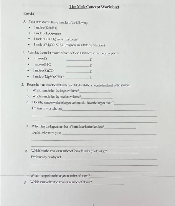 The Mole Concept Worksheet
Exercise
A. Your instructor will have samples of the following:
1 mole ofS (sulfur)
1 mole of H?O