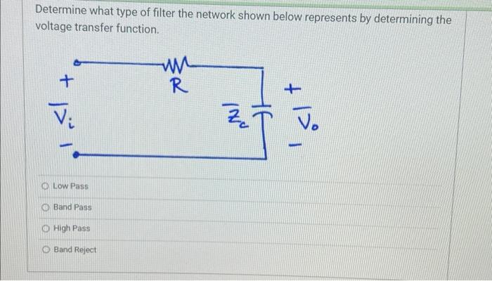 Solved Determine What Type Of Filter The Network Shown Below | Chegg.com