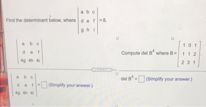 Solved A B C Find The Determinant Below, Where D E F = 8. | Chegg.com