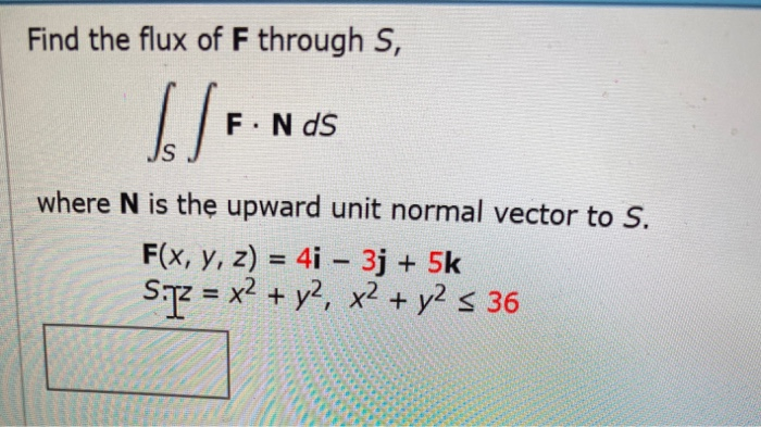 Solved Find The Flux Of F Through S F Nas Where N Is Th Chegg Com