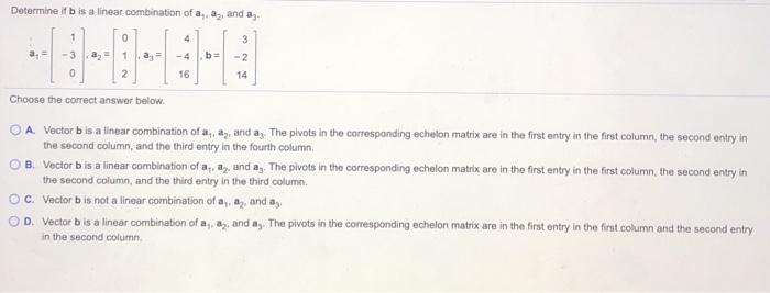 Solved Determine If B Is A Linear Combination Of A, A, And A | Chegg.com