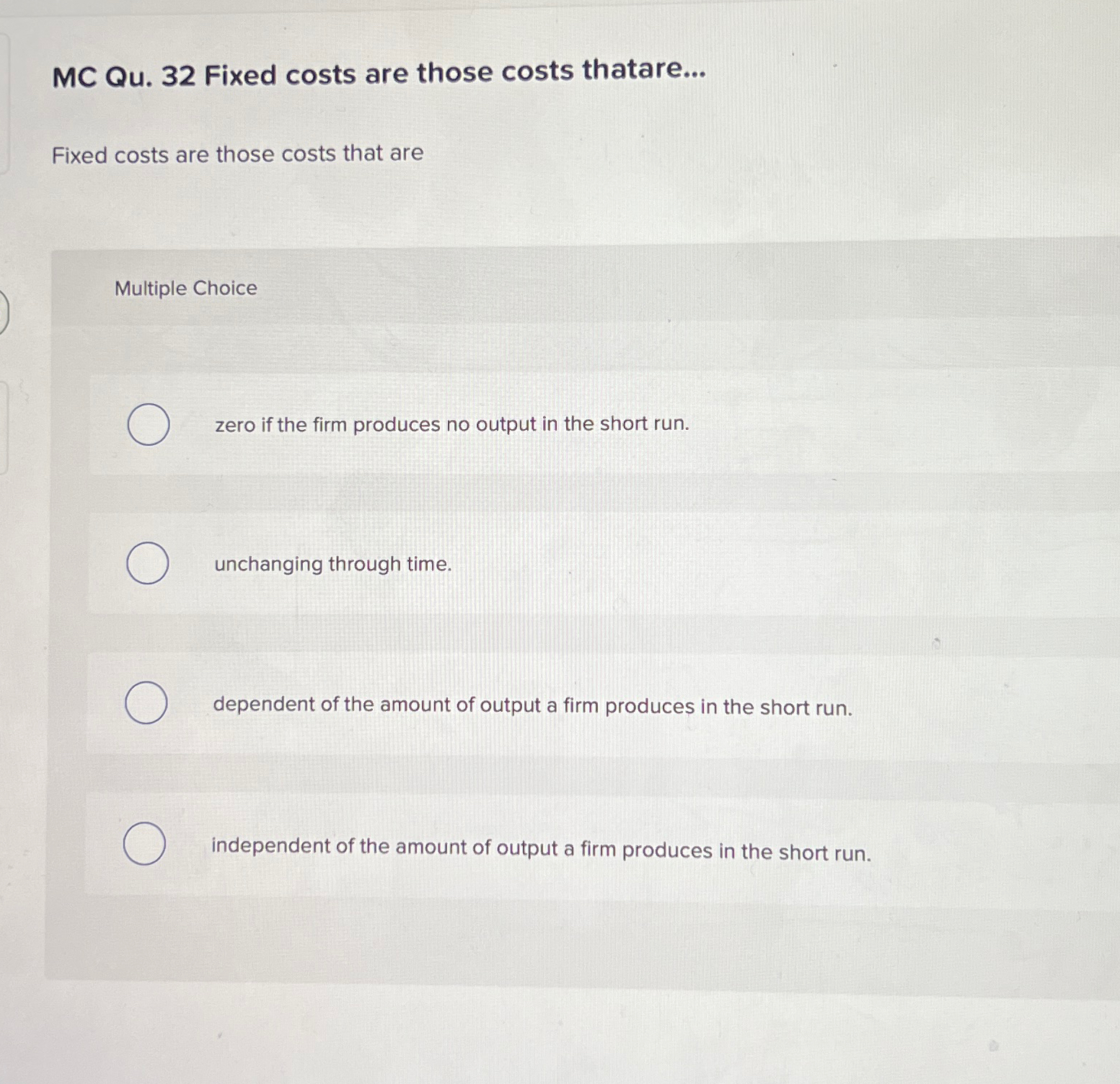 Solved MC Qu. 32 ﻿Fixed costs are those costs
