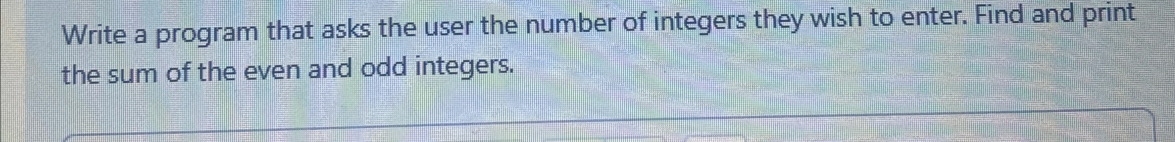 Solved Write a program that asks the user the number of | Chegg.com