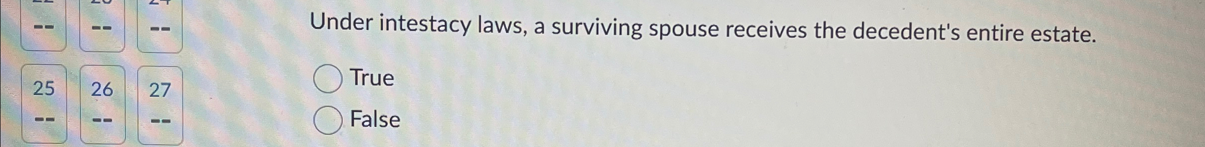Solved Under Intestacy Laws A Surviving Spouse Receives The Chegg