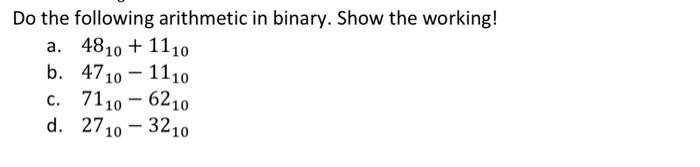 Solved Do the following arithmetic in binary. Show the | Chegg.com