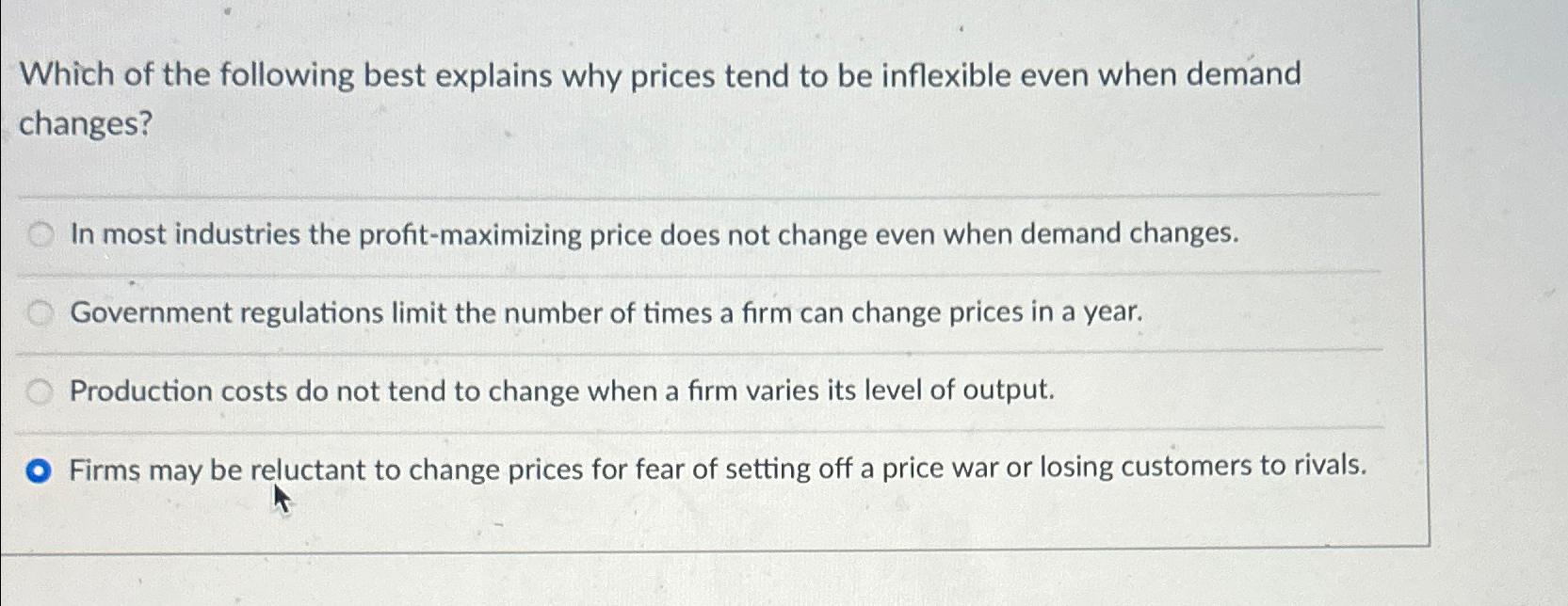 Solved Which Of The Following Best Explains Why Prices Tend | Chegg.com