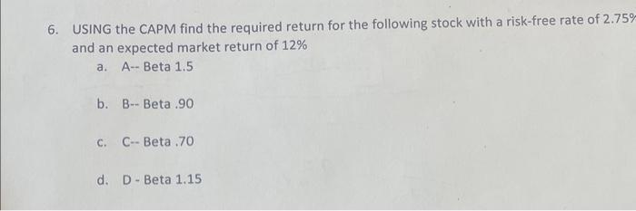 Solved 6. USING the CAPM find the required return for the | Chegg.com