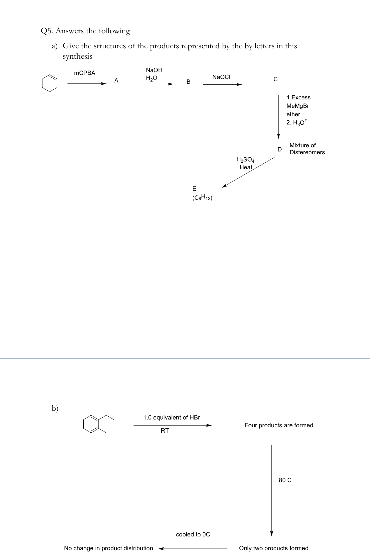 Solved Q5. ﻿Answers the followinga) ﻿Give the structures of | Chegg.com