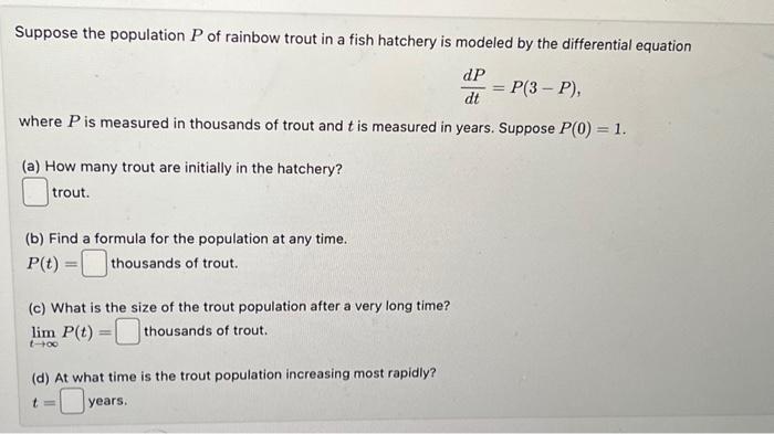 Solved Suppose The Population P Of Rainbow Trout In A Fish | Chegg.com