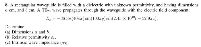 Solved 8. A rectangular waveguide is filled with a | Chegg.com