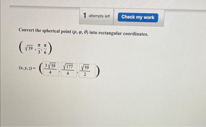 Solved Convert the spherical point (ρ,φ,θ) into rectangular | Chegg.com