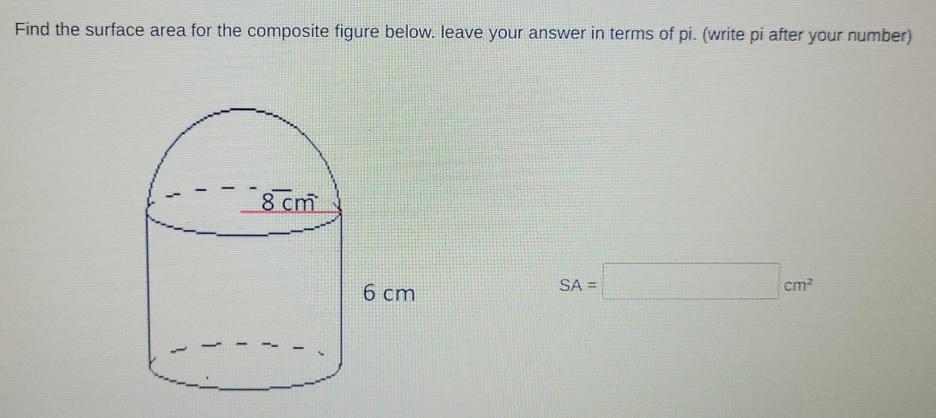 Solved Find the surface area for the composite figure below. | Chegg.com