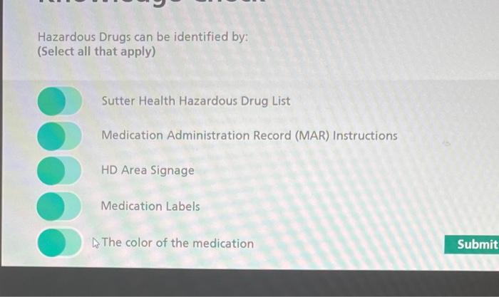 Solved Hazardous Drugs can be identified by: (Select all | Chegg.com