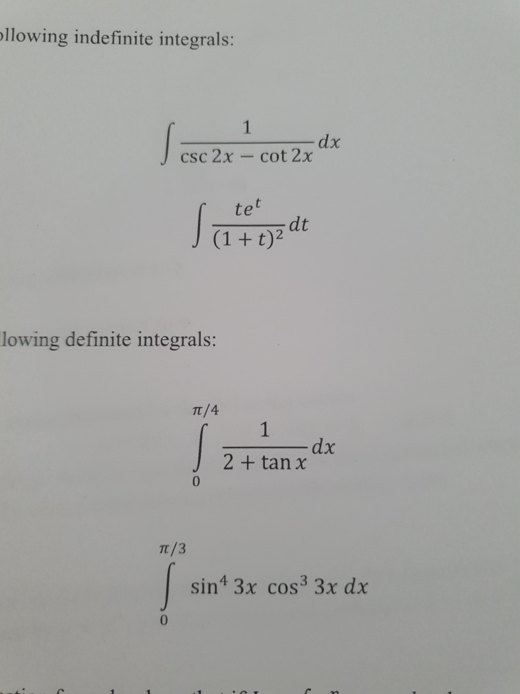 Solved ollowing indefinite integrals: 1 •dx cot 2x CSC 2x | Chegg.com