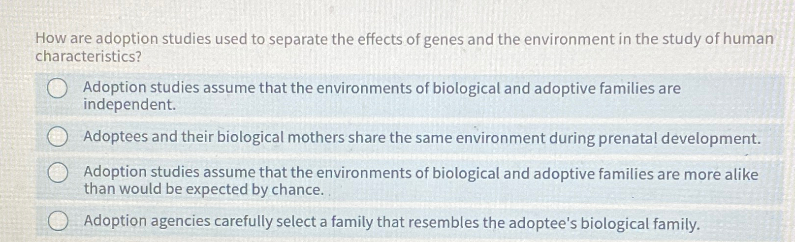 Solved How are adoption studies used to separate the effects