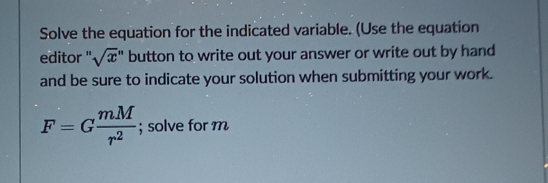 Solved Solve the equation for the indicated variable. (Use | Chegg.com
