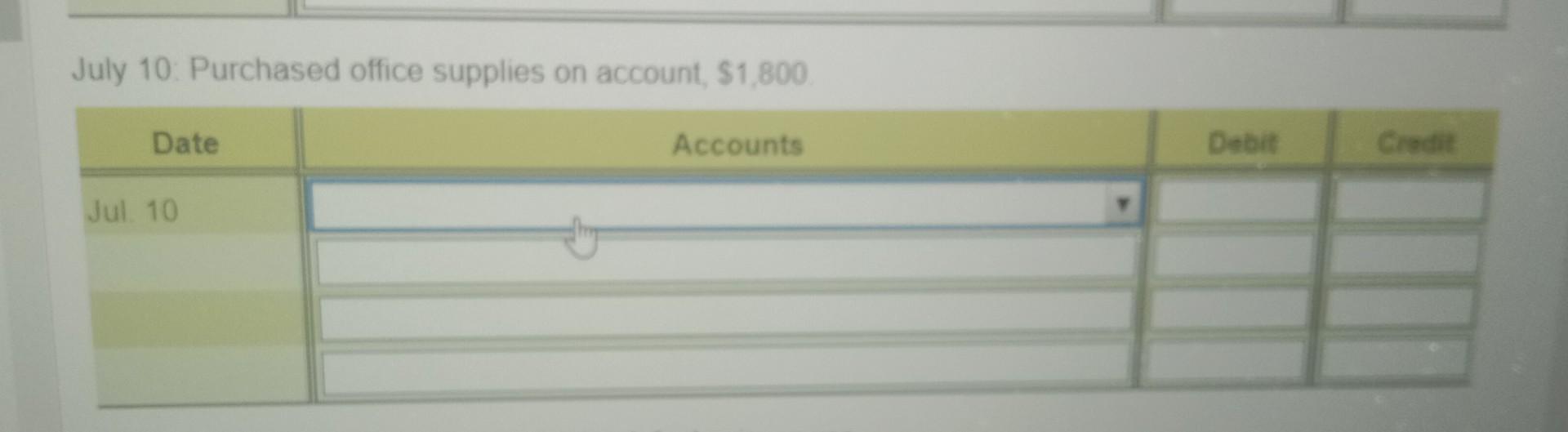 Solved July 10 Purchased office supplies on account, 1,800