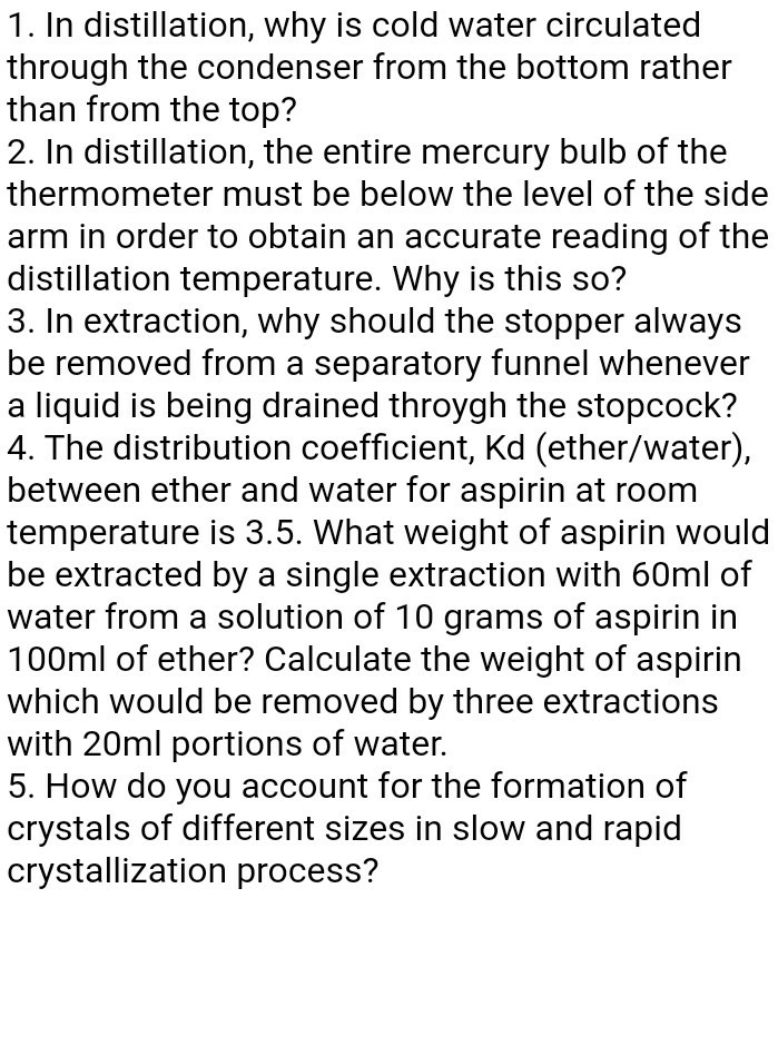 Solved 1. In distillation, why is cold water circulated