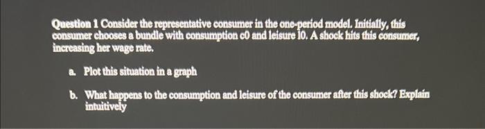 Solved Question 1 Consider The Representative Consumer In | Chegg.com