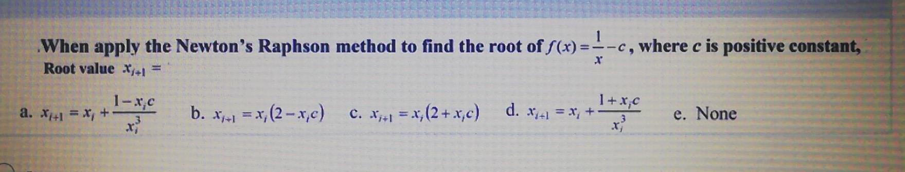 Solved X When apply the Newton's Raphson method to find the | Chegg.com