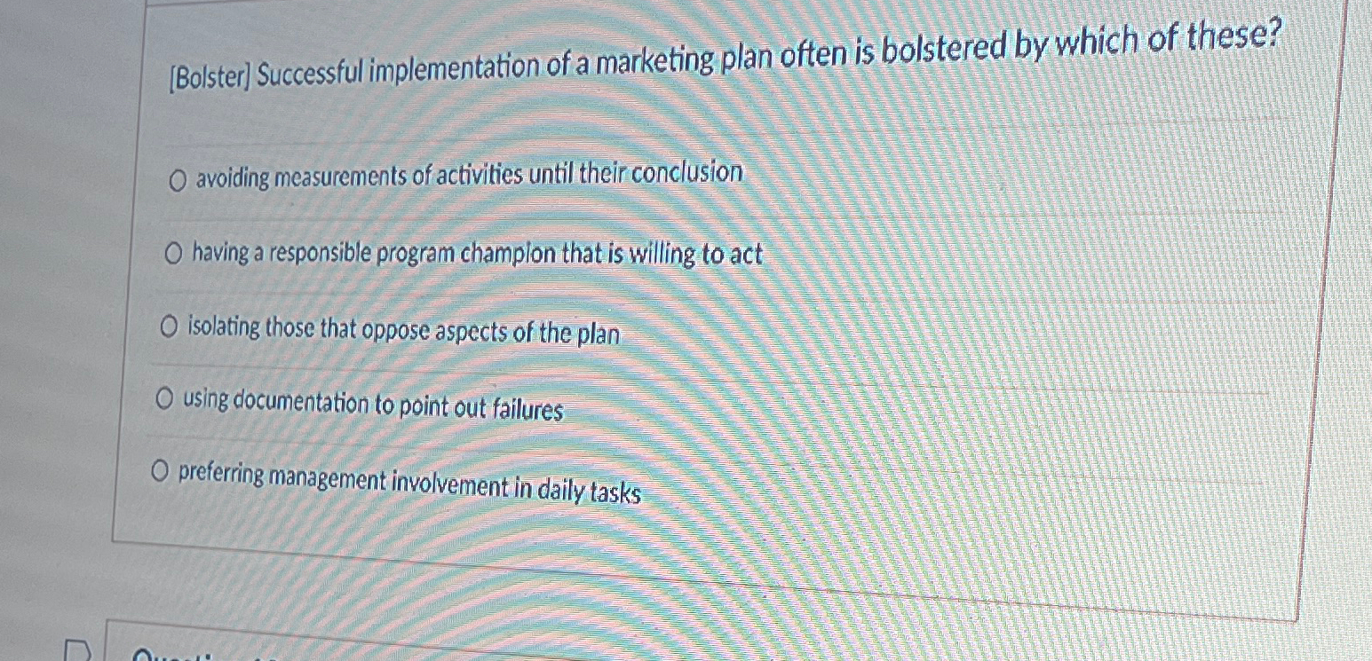 Solved [Bolster] ﻿Successful implementation of a marketing | Chegg.com