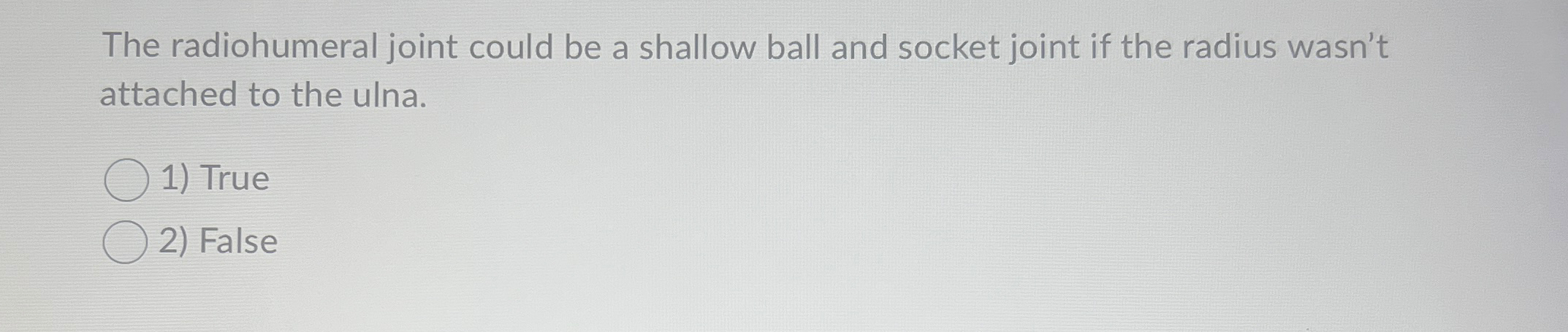 Solved The radiohumeral joint could be a shallow ball and | Chegg.com