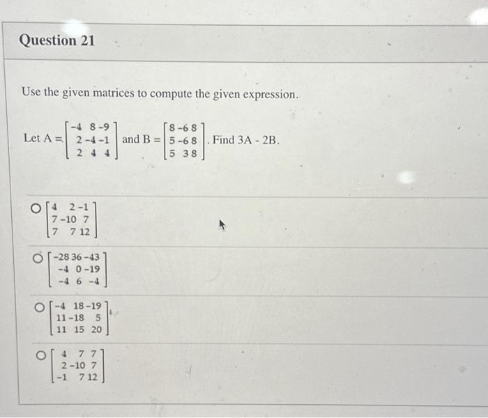 Solved A=⎣⎡−4228−44−9−14⎦⎤ and B=⎣⎡855−6−63888⎦⎤ | Chegg.com