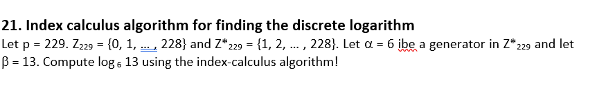 Solved Index calculus algorithm for finding the discrete | Chegg.com