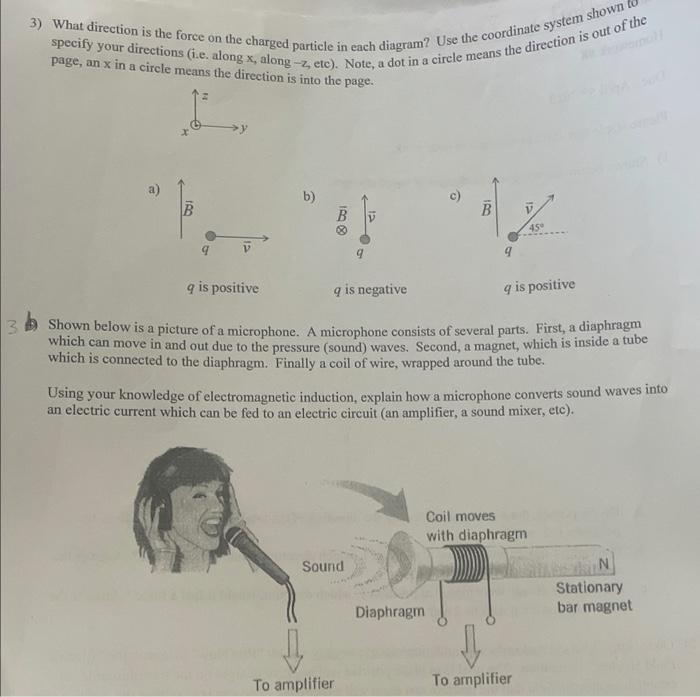 Solved 3) What direction is the force on the charged | Chegg.com