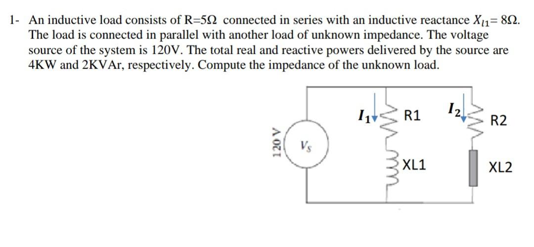 Solved 1. An inductive load consists of R=512 connected in | Chegg.com
