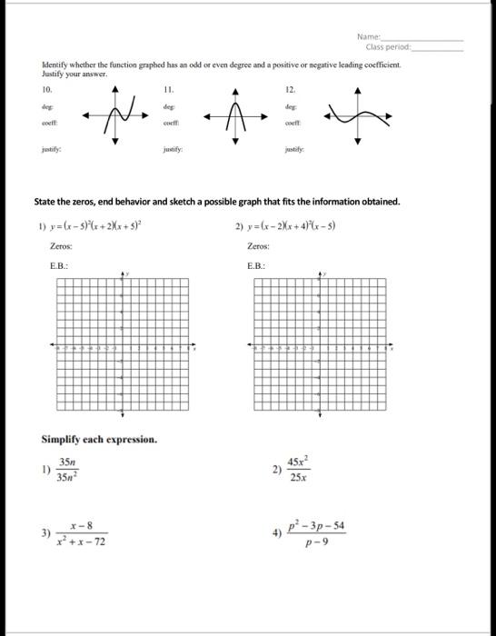 Identify whether the function graphed has an odd or even degree and a positive or negative leading cocfficient. Justify your 