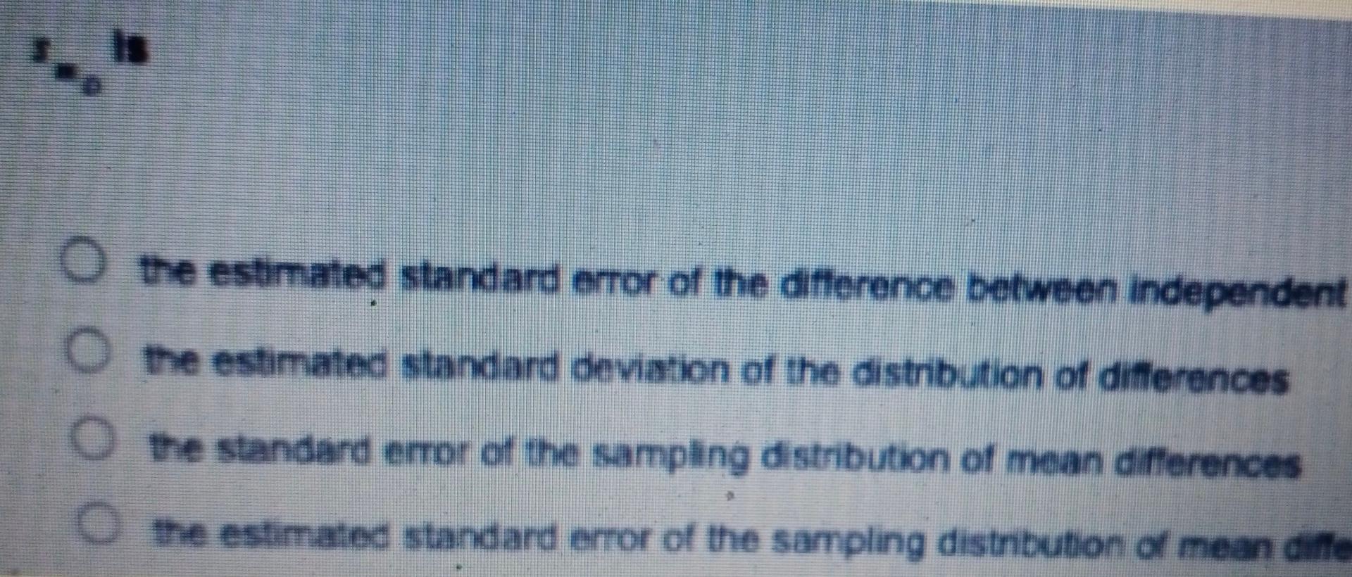 Solved O the estimated standard error of the difference | Chegg.com