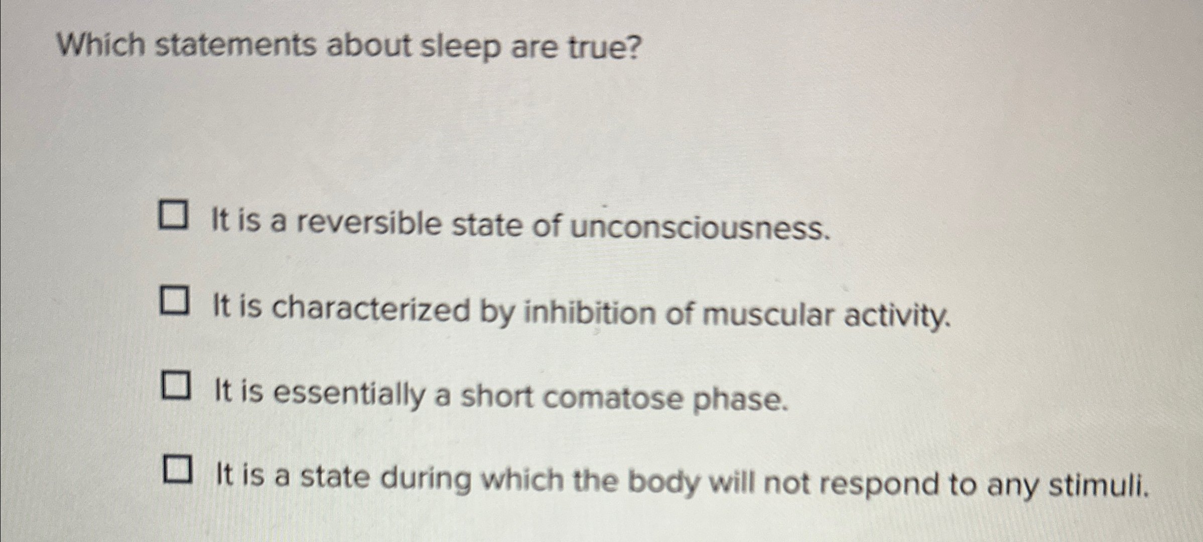 Solved Which statements about sleep are true?It is a | Chegg.com