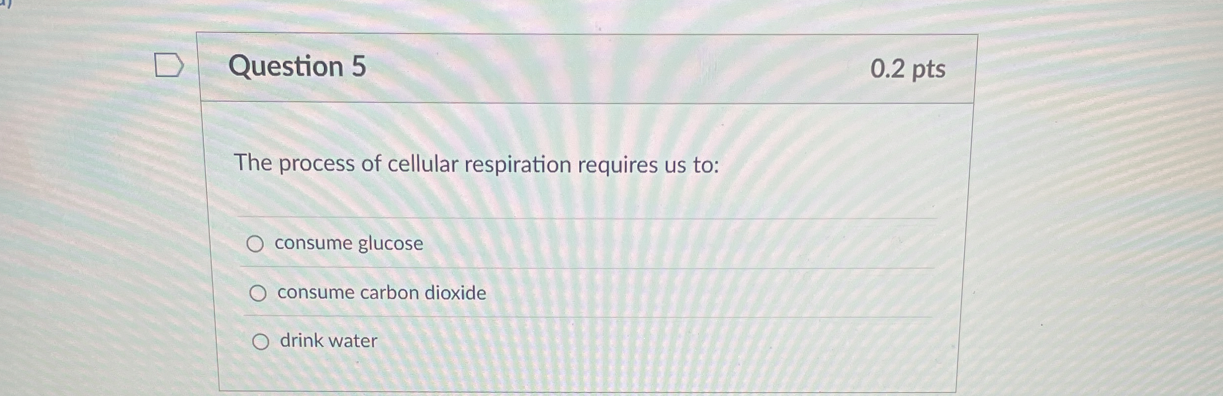 Solved Question 5The process of cellular respiration | Chegg.com