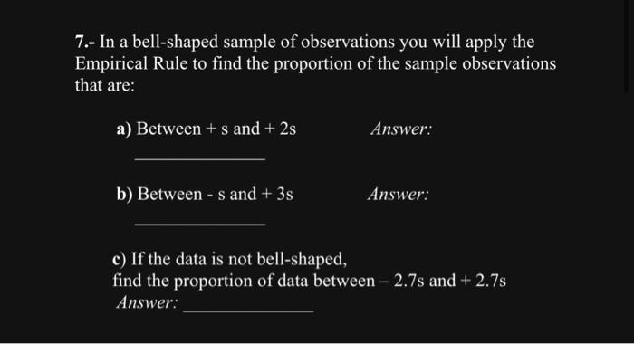Solved 7.- In a bell-shaped sample of observations you will | Chegg.com