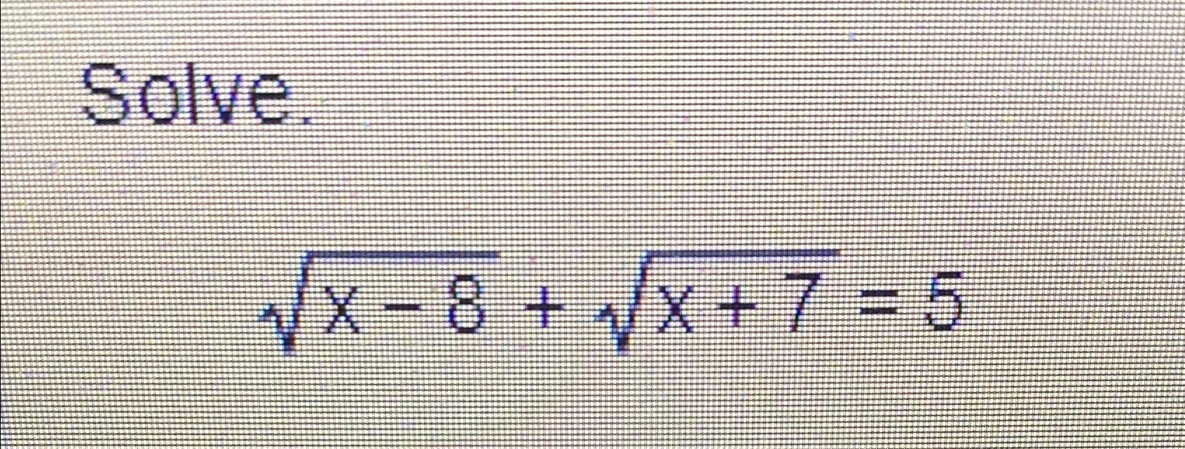 solved-solve-x-82-x-72-5-chegg