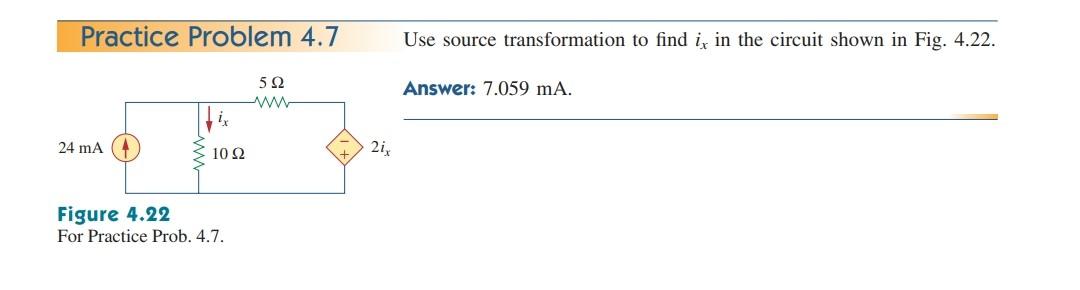 Solved Practice Problem 4.7 Use source transformation to | Chegg.com
