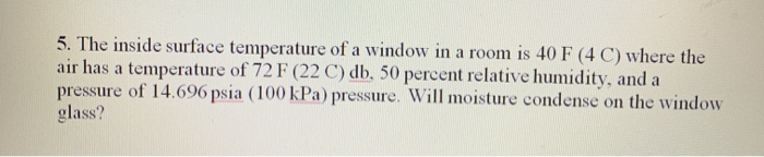Solved 5. The inside surface temperature of a window in a | Chegg.com