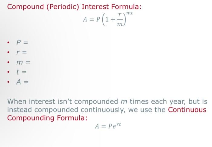 Solved Compound (Periodic) Interest Formula: A=P(1+mr)mt - | Chegg.com