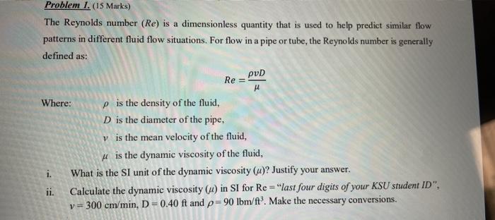 Solved Problem 1. (15 Marks) The Reynolds number (Re) is a | Chegg.com