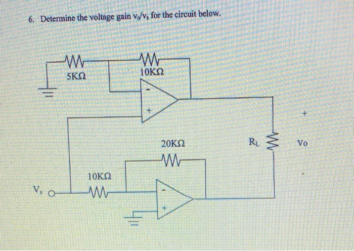 Solved 6. Determine the voltage gain v/v, for the circuit | Chegg.com
