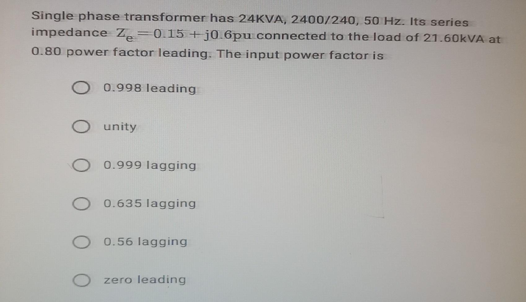 Solved Single phase transformer has 24KVA, 2400/240, 50 Hz. | Chegg.com