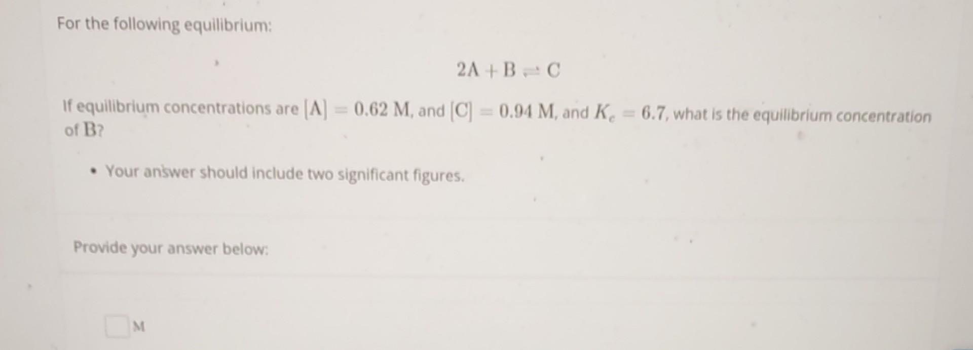 Solved For The Following Equilibrium: 2 A+B⇌C If Equilibrium | Chegg.com