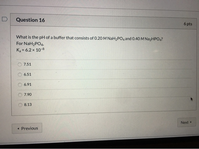 Solved Question 16 6 pts What is the pH of a buffer that | Chegg.com