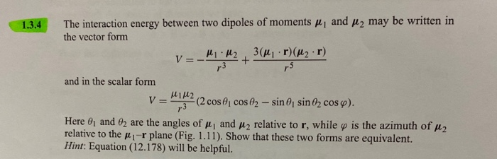 Solved 1.3.4 The interaction energy between two dipoles of | Chegg.com